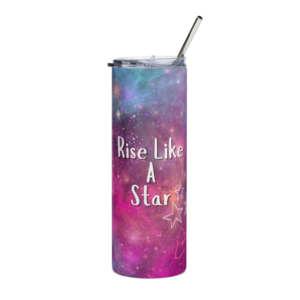Rise Like A Star - Stainless steel tumbler