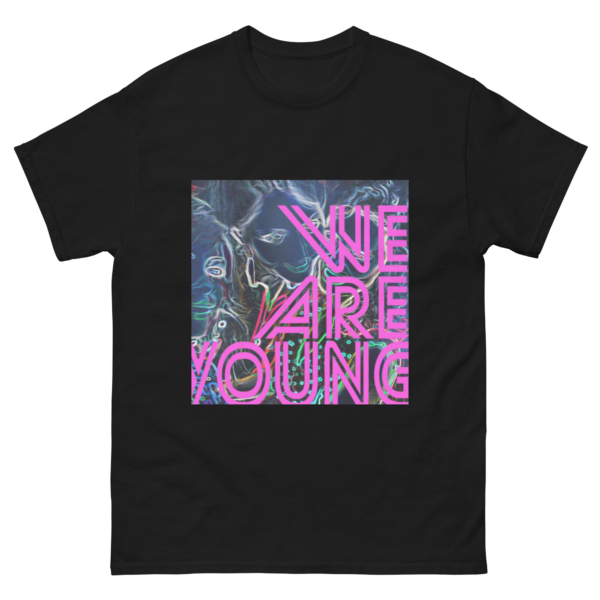 We Are Young - Unisex classic tee - Image 3